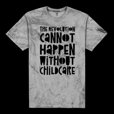 THE REVOLUTION CANNOT HAPPEN WITHOUT CHILDCARE Thumbnail